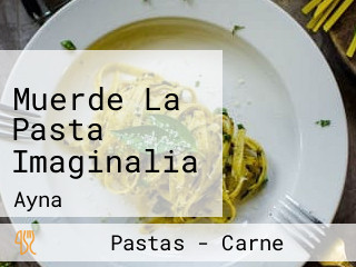 Muerde La Pasta Imaginalia