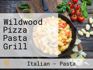 Wildwood Pizza Pasta Grill