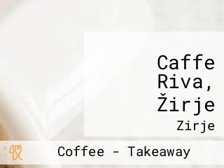 Caffe Riva, Žirje