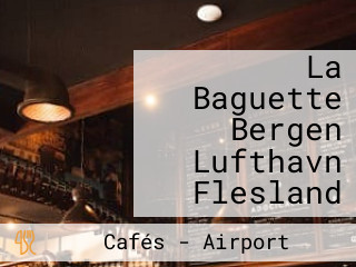 La Baguette Bergen Lufthavn Flesland