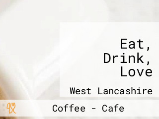 Eat, Drink, Love