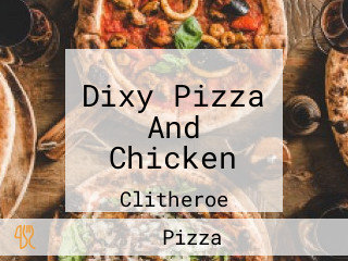 Dixy Pizza And Chicken