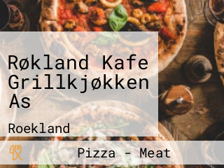 Røkland Kafe Grillkjøkken As