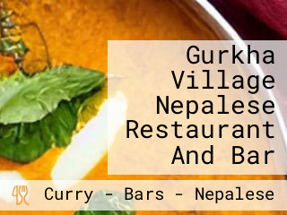 Gurkha Village Nepalese Restaurant And Bar