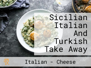 Sicilian Italian And Turkish Take Away