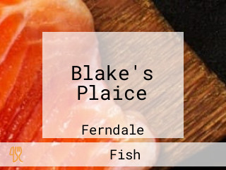 Blake's Plaice